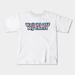 Weight Off My Chest Trans Pride Kids T-Shirt